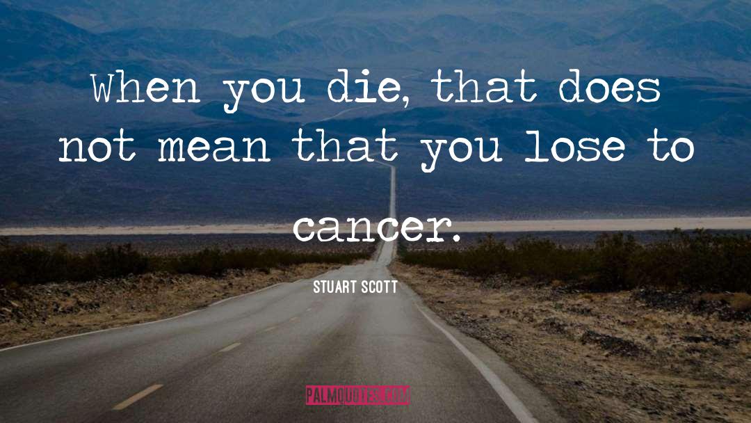 Beat Cancer quotes by Stuart Scott