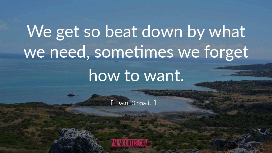 Beat Down quotes by Dan Groat