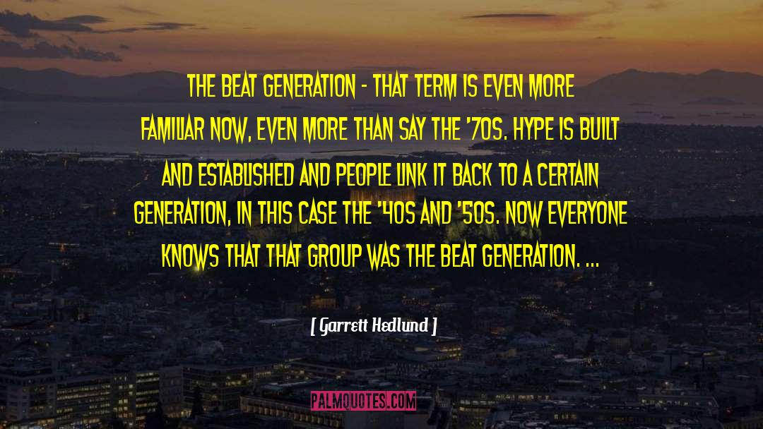 Beat Generation quotes by Garrett Hedlund