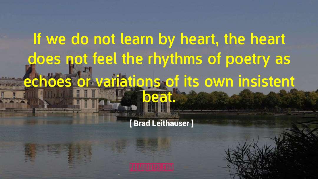 Beat Heart quotes by Brad Leithauser