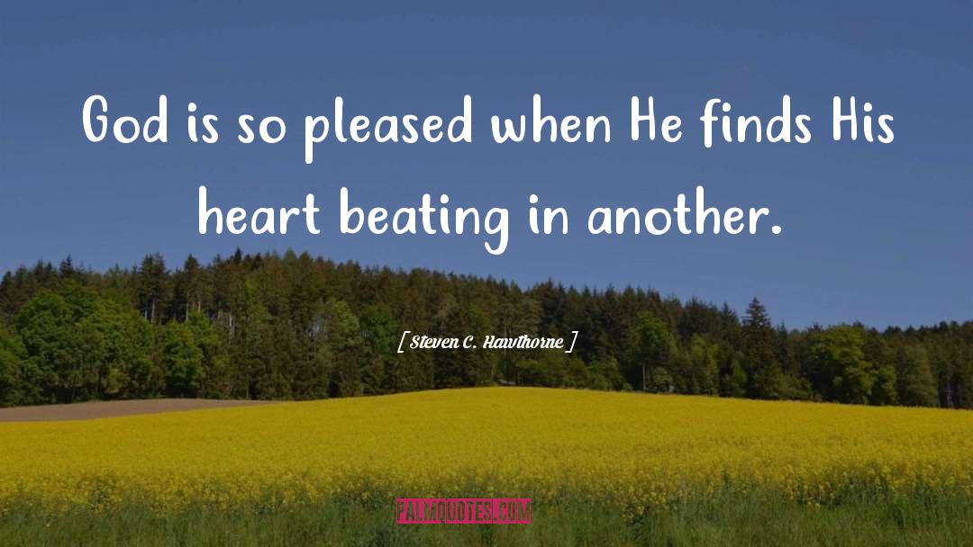 Beat Heart quotes by Steven C. Hawthorne