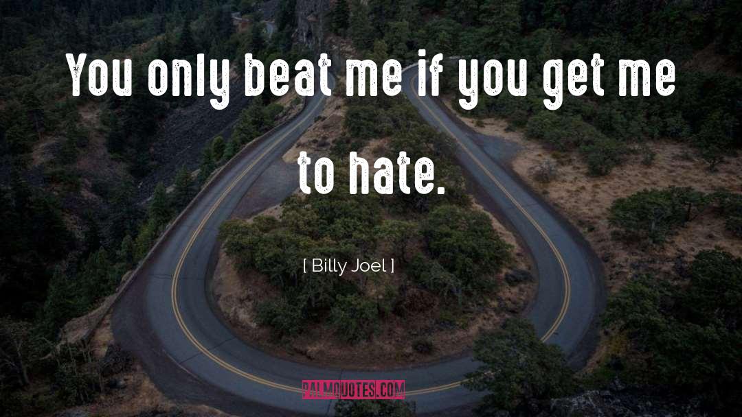 Beat quotes by Billy Joel