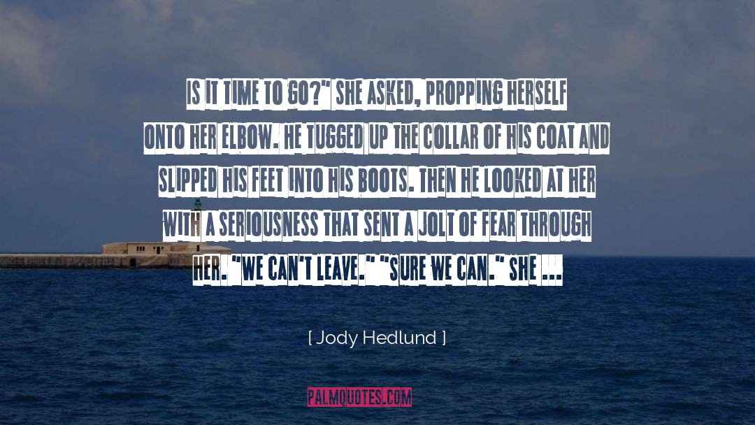 Beat The Boots I quotes by Jody Hedlund