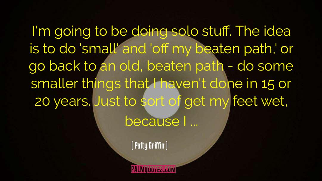 Beaten Path quotes by Patty Griffin