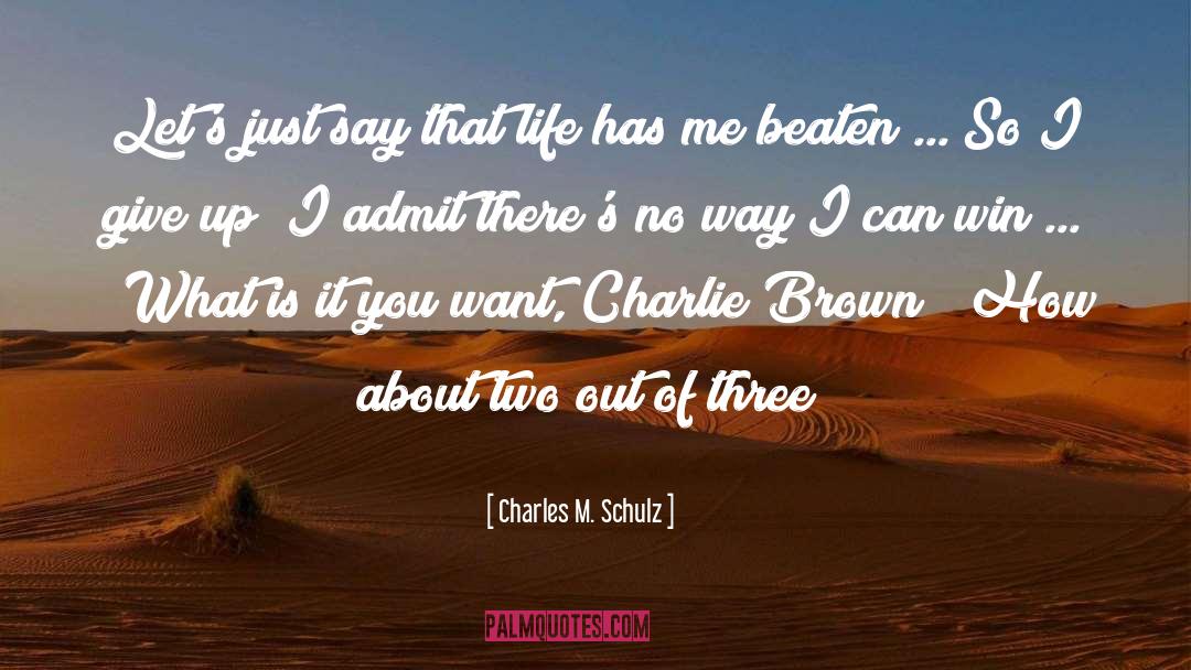 Beaten quotes by Charles M. Schulz