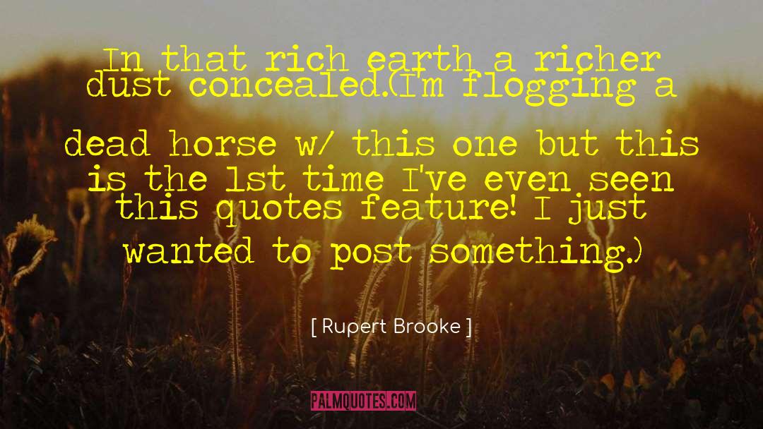 Beating A Dead Horse quotes by Rupert Brooke