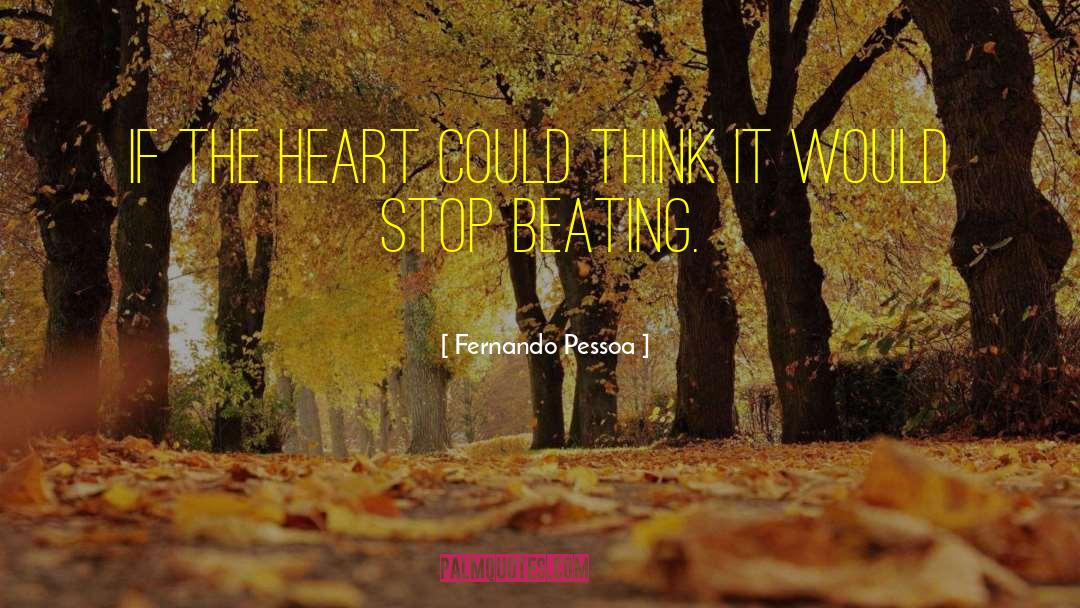 Beating Heart quotes by Fernando Pessoa