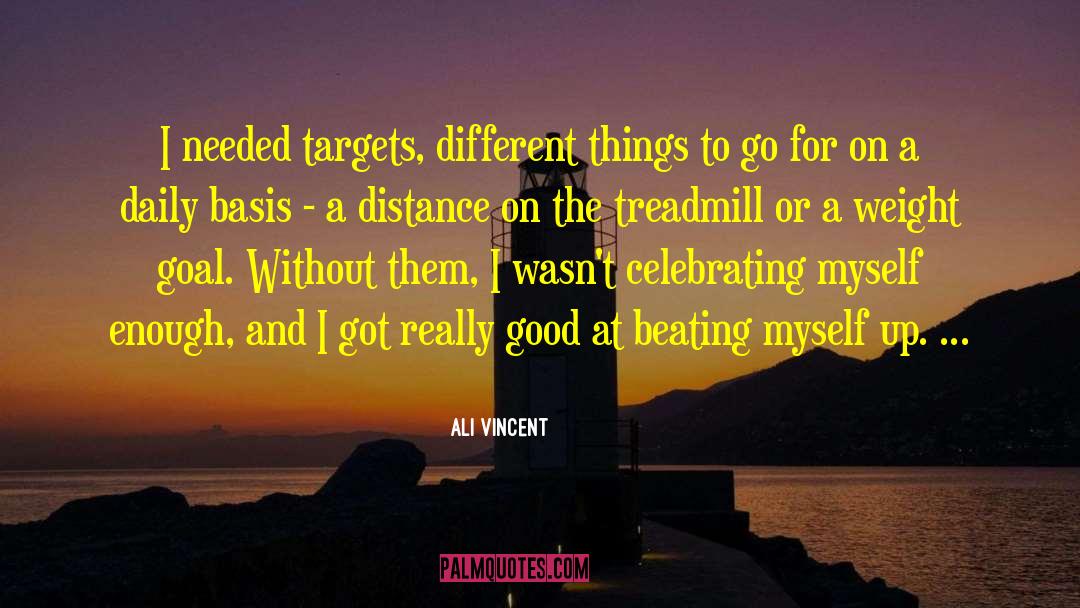 Beating Myself Up quotes by Ali Vincent