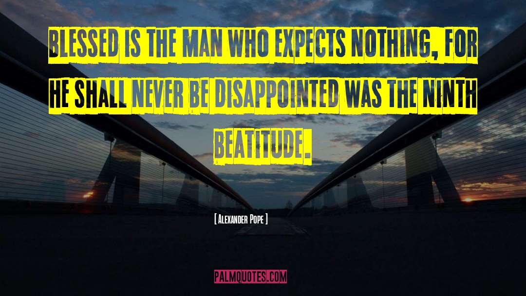 Beatitude quotes by Alexander Pope