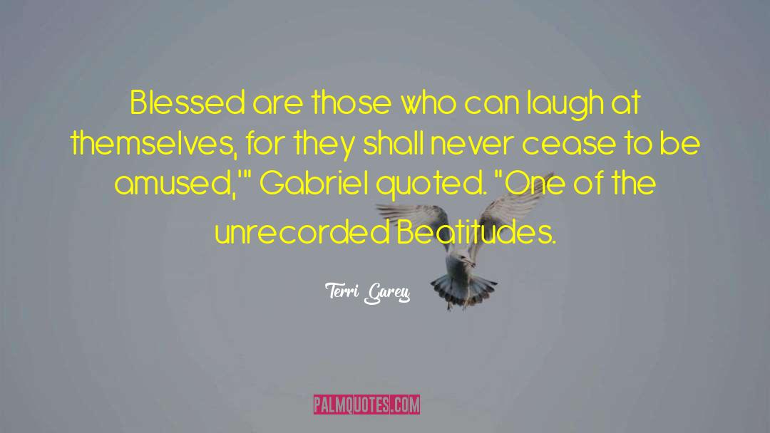 Beatitudes quotes by Terri Garey