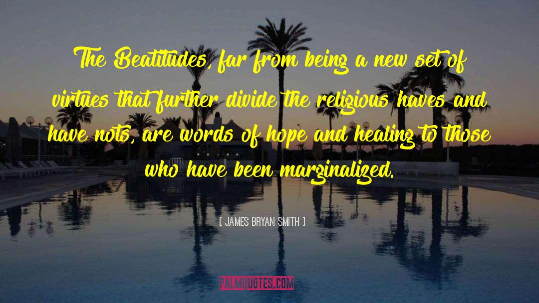 Beatitudes quotes by James Bryan Smith