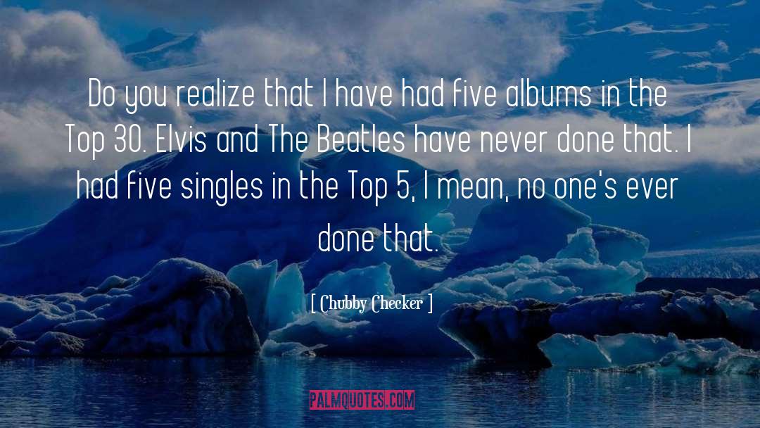 Beatles quotes by Chubby Checker