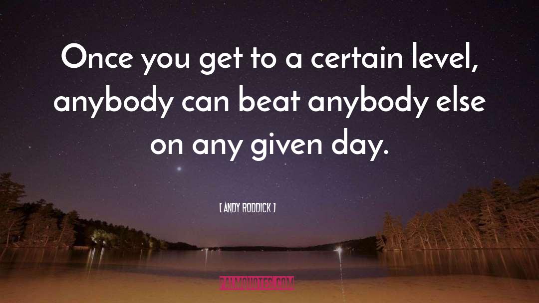 Beats quotes by Andy Roddick