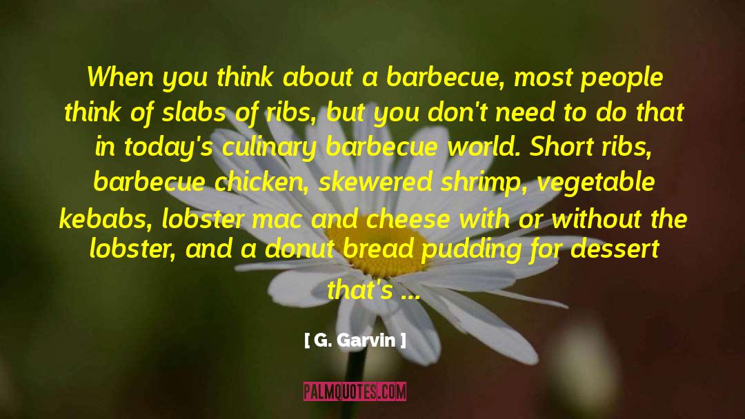 Beauclaire Barbecue quotes by G. Garvin