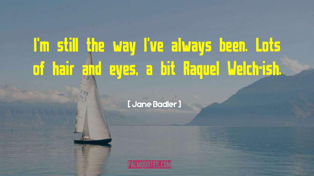 Beaudene Raquel quotes by Jane Badler