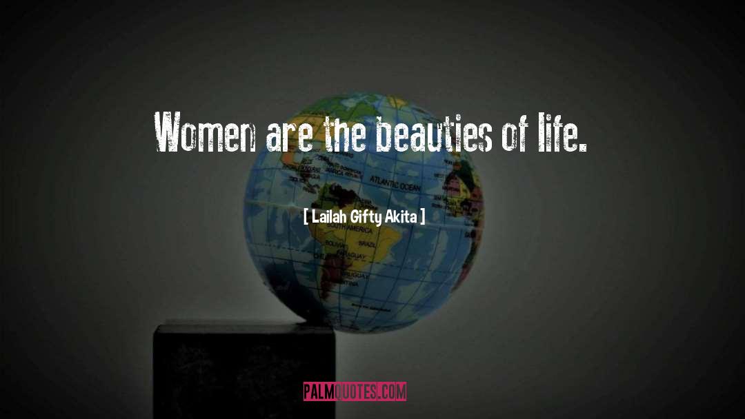 Beauties Of Life quotes by Lailah Gifty Akita