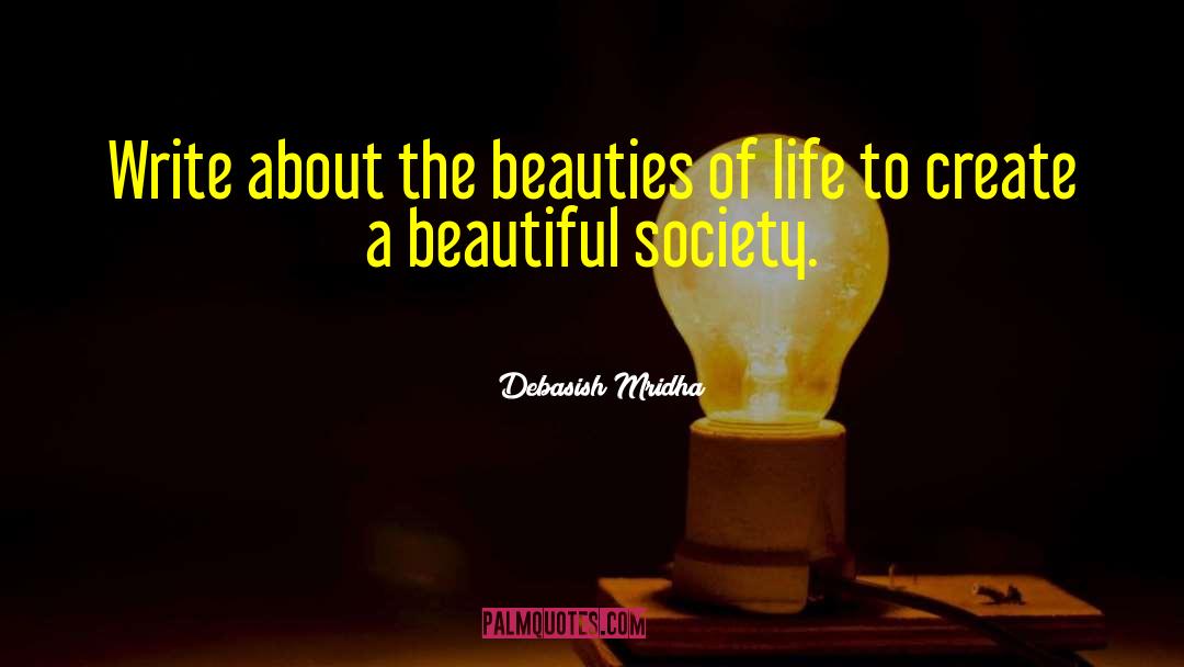 Beauties Of Life quotes by Debasish Mridha