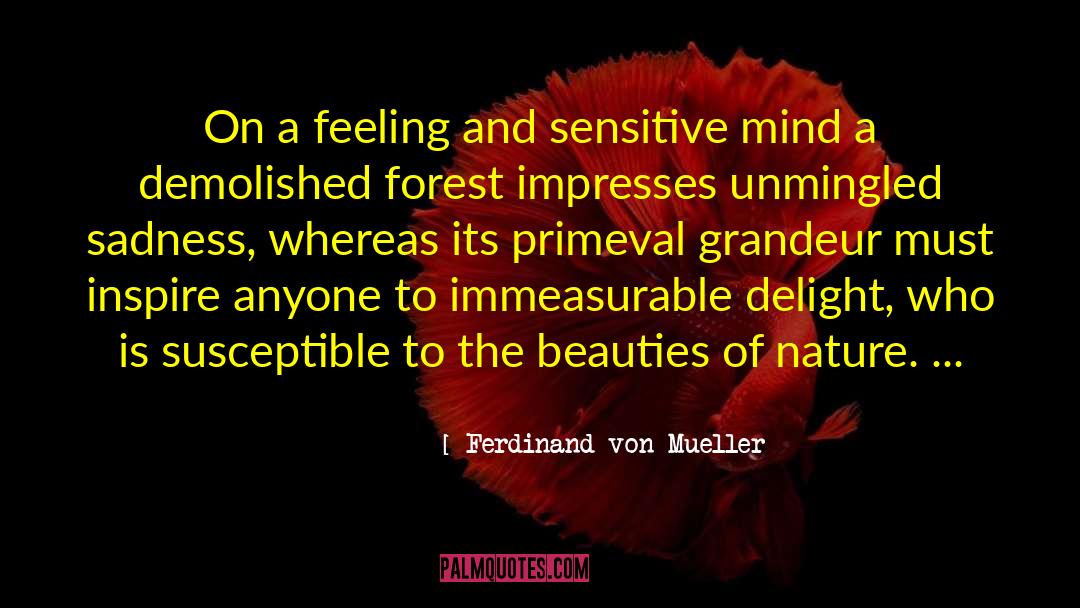 Beauties Of Nature quotes by Ferdinand Von Mueller