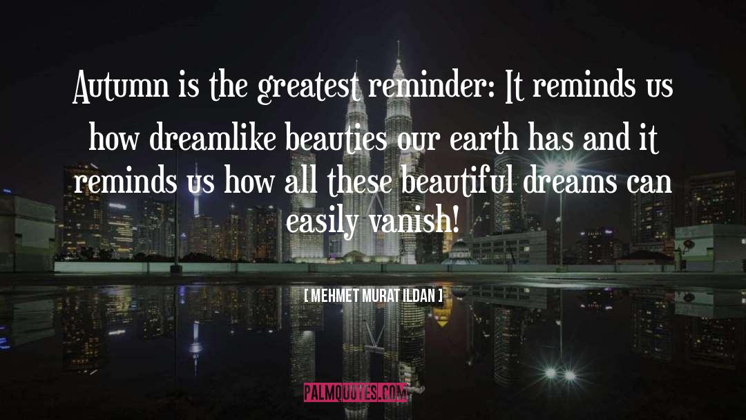 Beauties quotes by Mehmet Murat Ildan