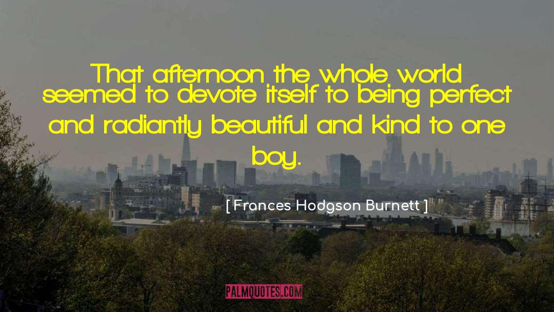 Beautiful And Kind quotes by Frances Hodgson Burnett