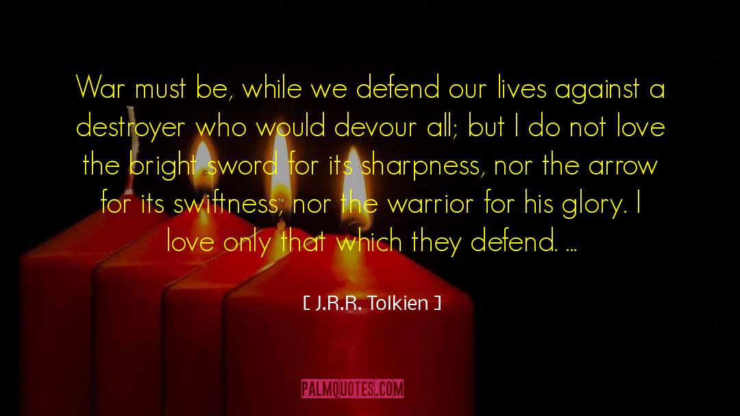 Beautiful Arrow Of Our Love quotes by J.R.R. Tolkien