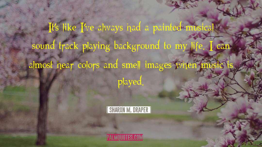 Beautiful Background Images For quotes by Sharon M. Draper