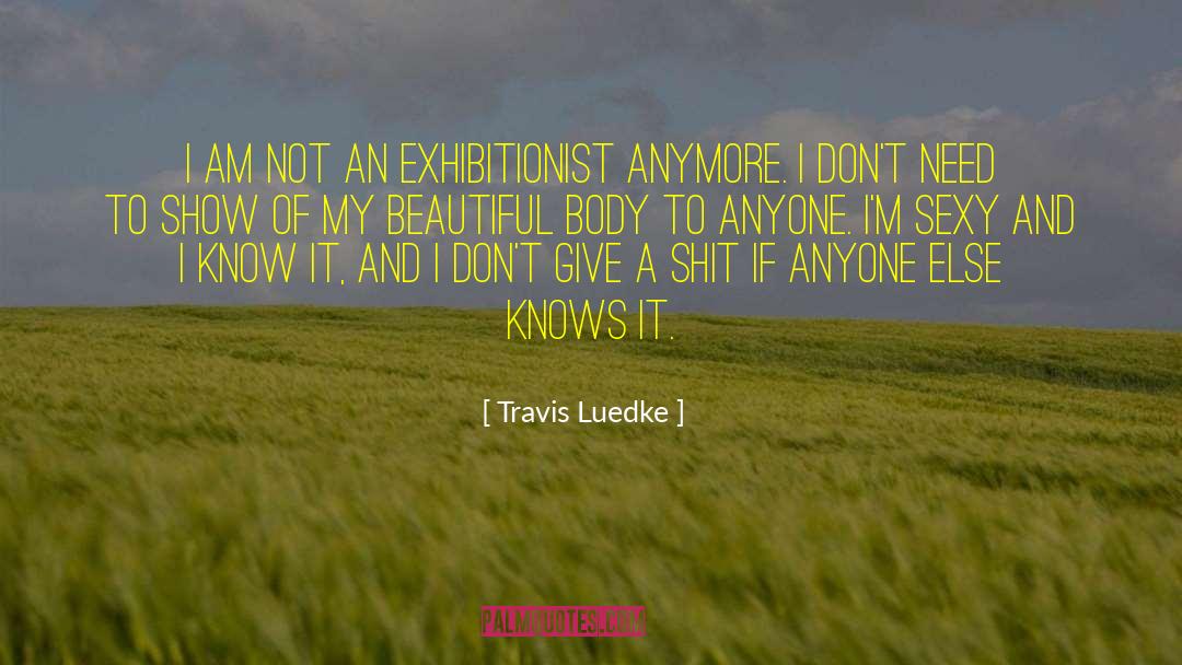 Beautiful Body quotes by Travis Luedke