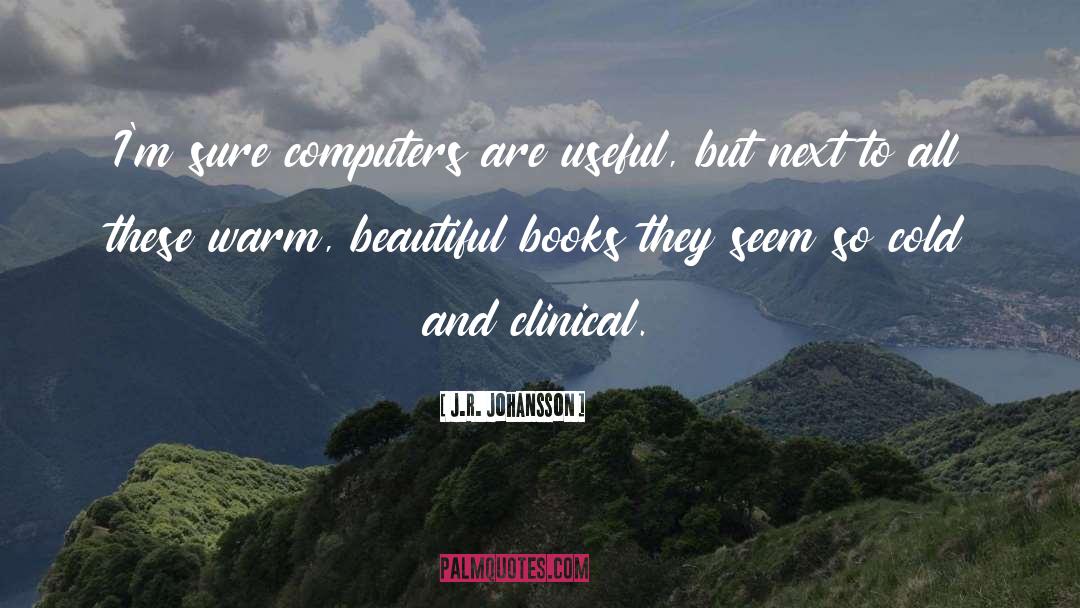 Beautiful Books quotes by J.R. Johansson