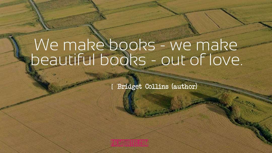 Beautiful Books quotes by Bridget Collins (author)