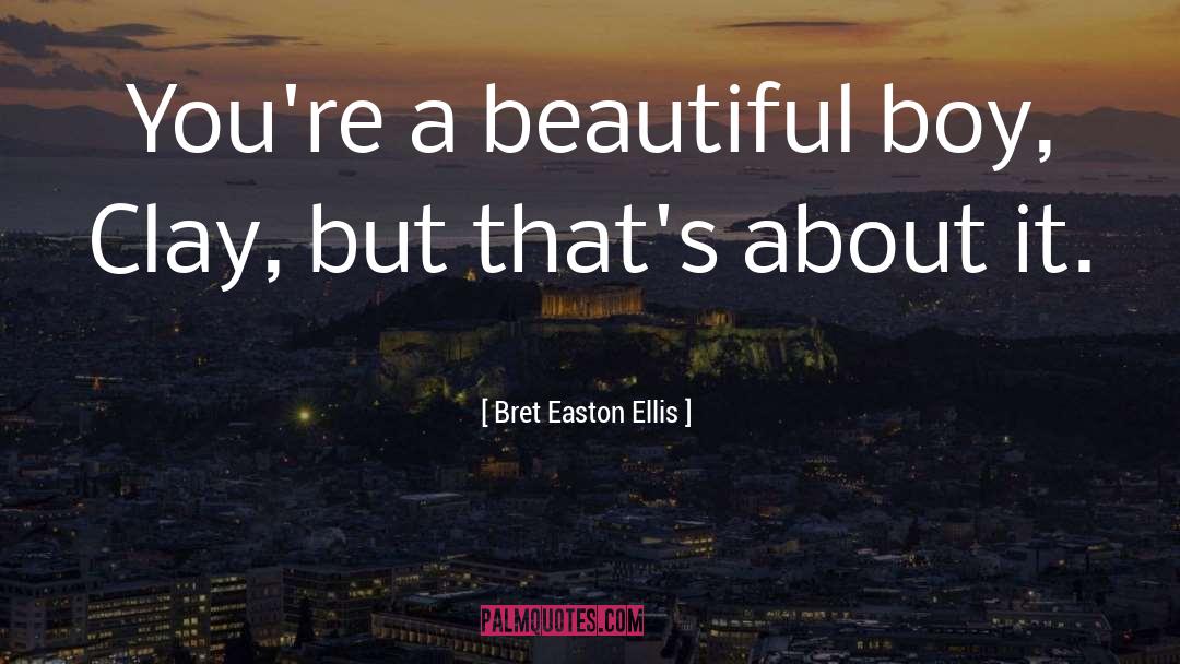 Beautiful Boy quotes by Bret Easton Ellis