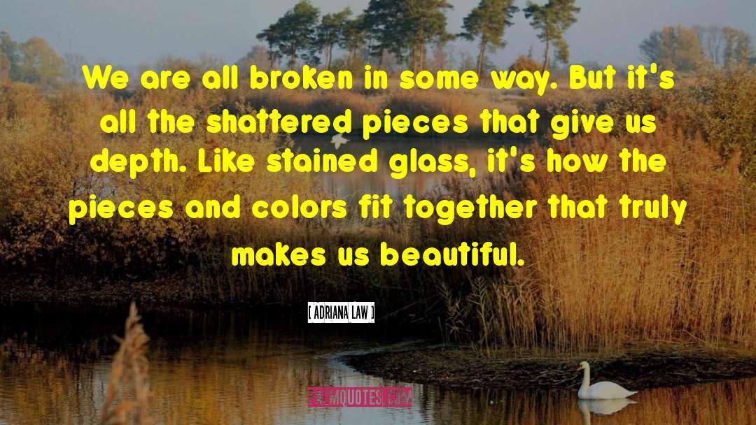 Beautiful Broken Mess quotes by Adriana Law