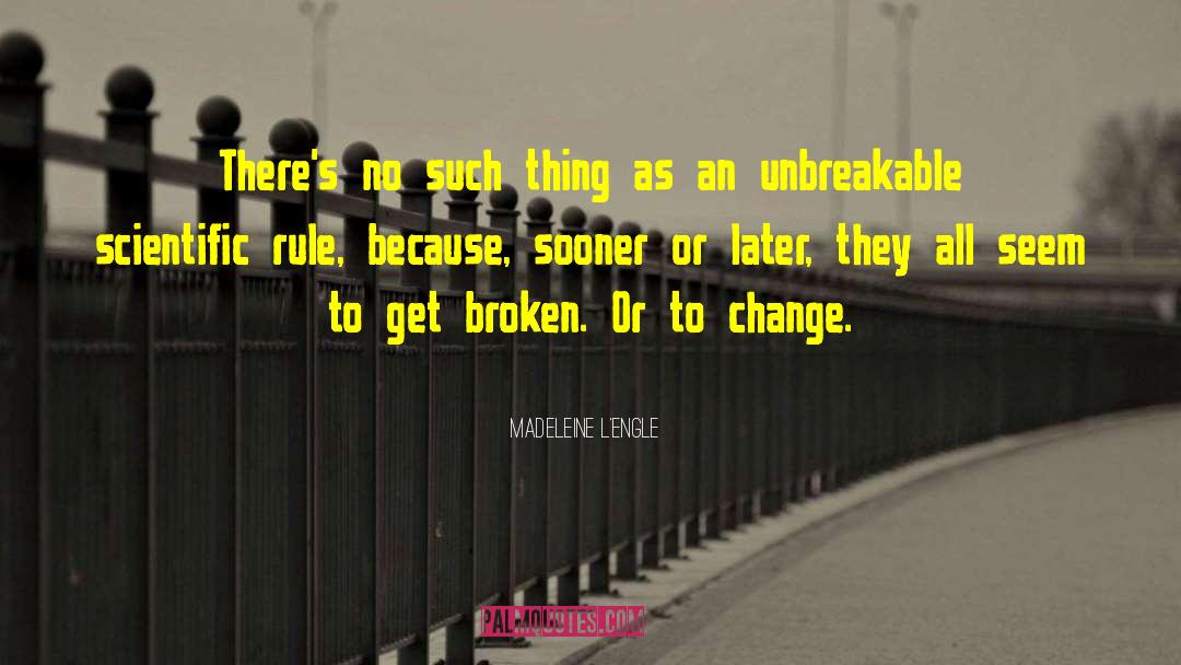 Beautiful Broken Rules quotes by Madeleine L'Engle