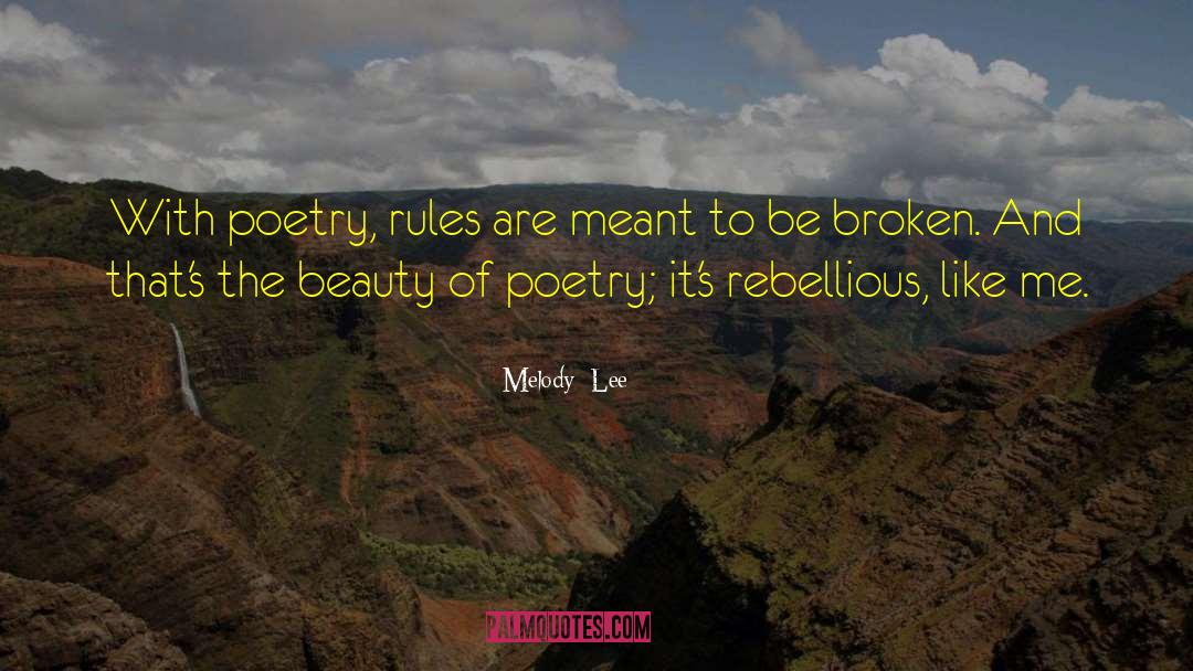 Beautiful Broken Rules quotes by Melody  Lee