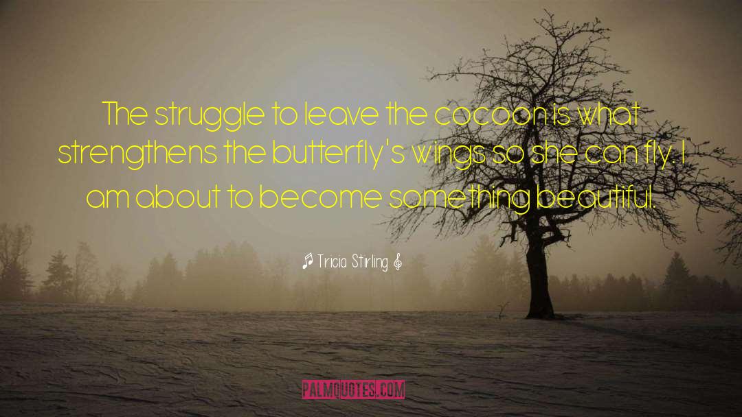 Beautiful Butterfly quotes by Tricia Stirling