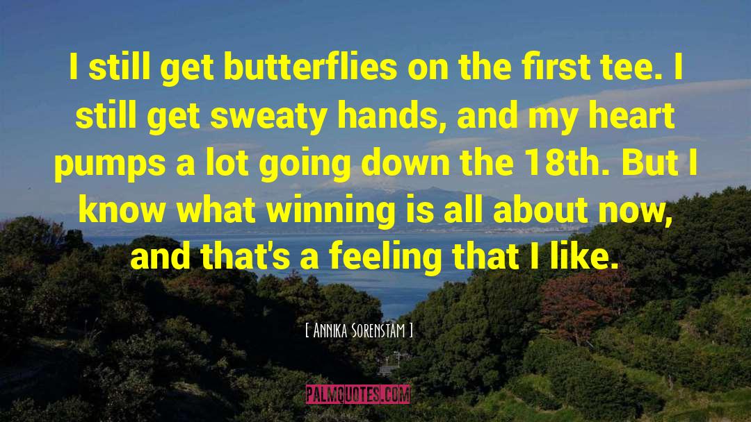 Beautiful Butterfly quotes by Annika Sorenstam