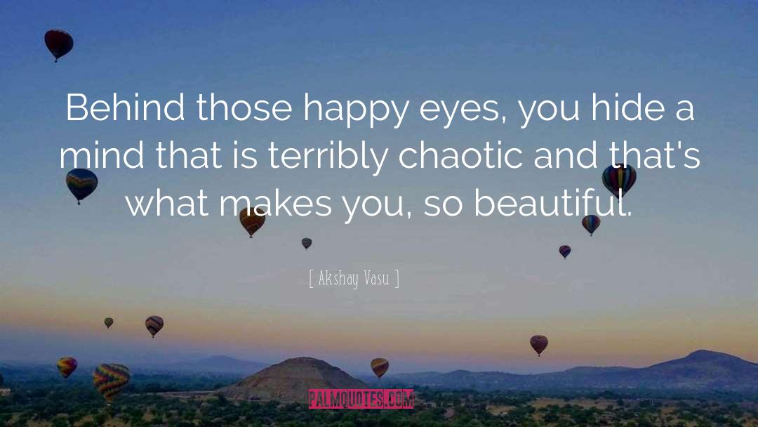 Beautiful Chaos quotes by Akshay Vasu