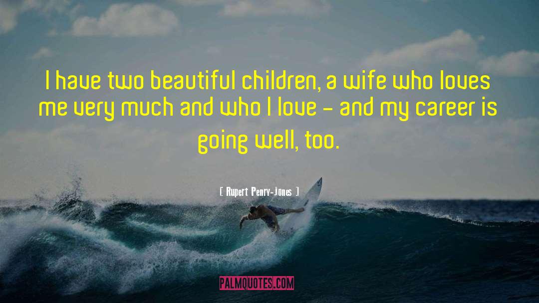 Beautiful Children quotes by Rupert Penry-Jones