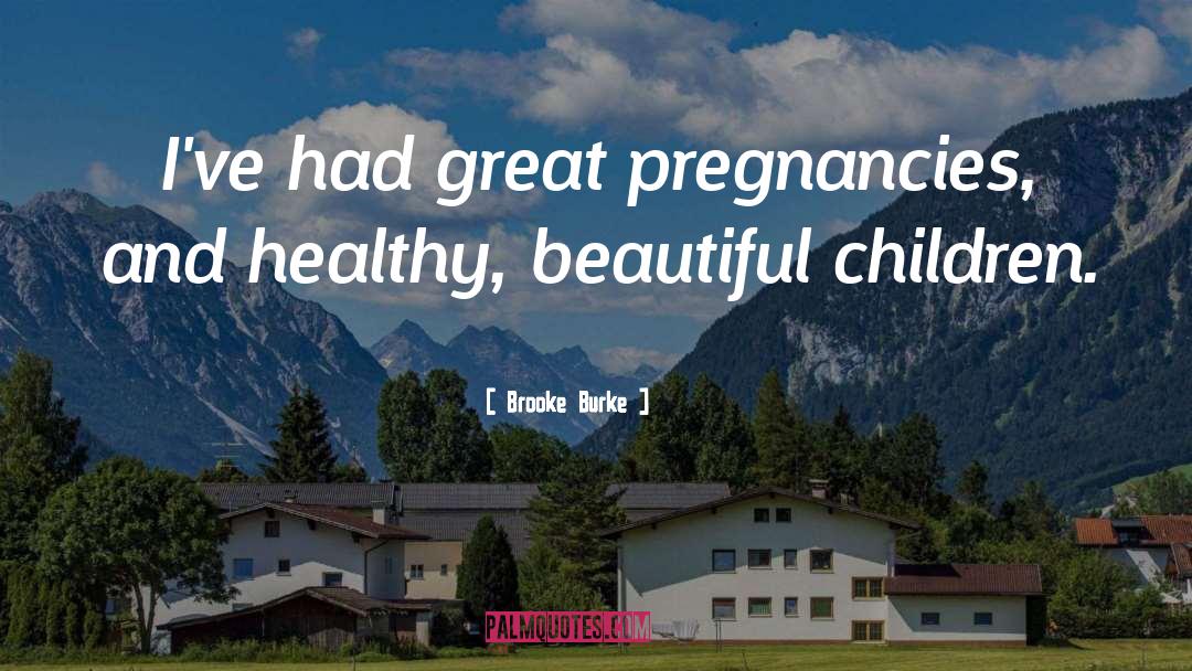 Beautiful Children quotes by Brooke Burke