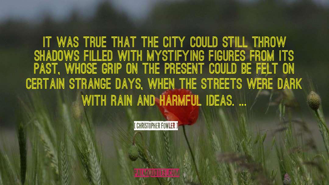 Beautiful City quotes by Christopher Fowler