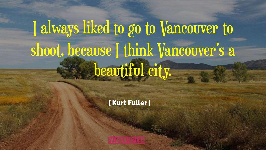 Beautiful City quotes by Kurt Fuller