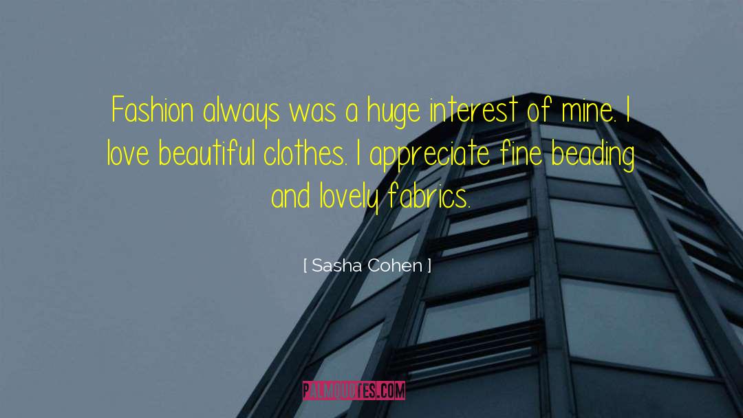 Beautiful Clothes quotes by Sasha Cohen