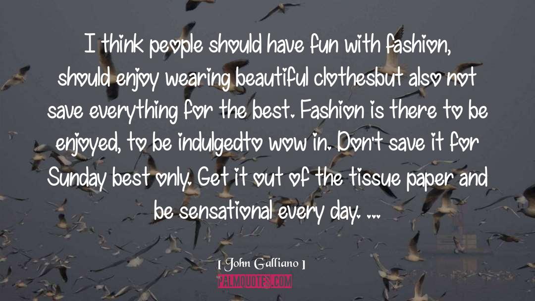 Beautiful Clothes quotes by John Galliano