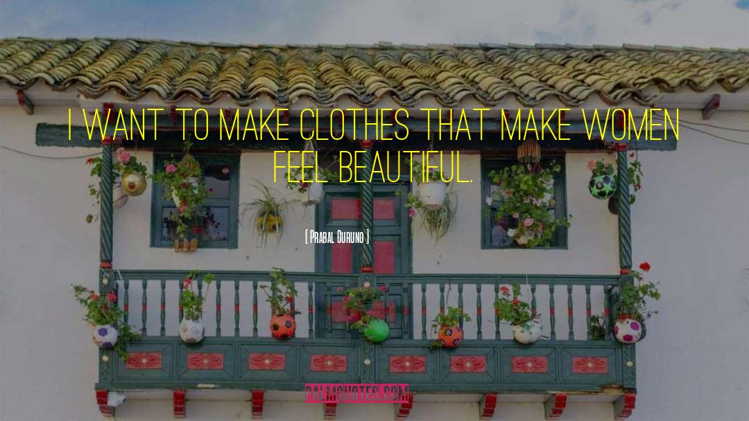 Beautiful Clothes quotes by Prabal Gurung