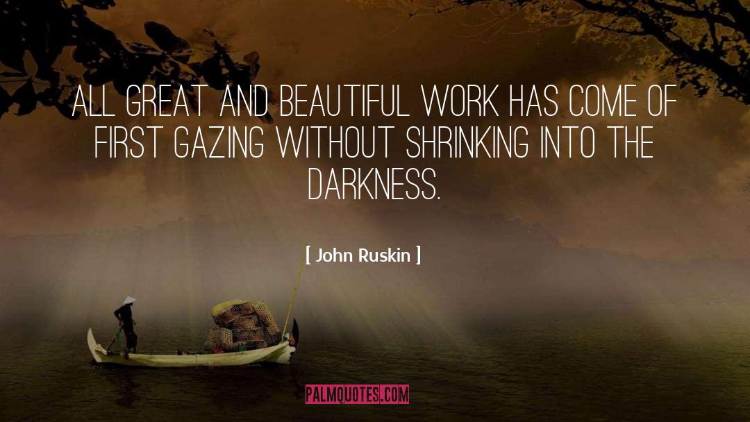 Beautiful Darkness quotes by John Ruskin