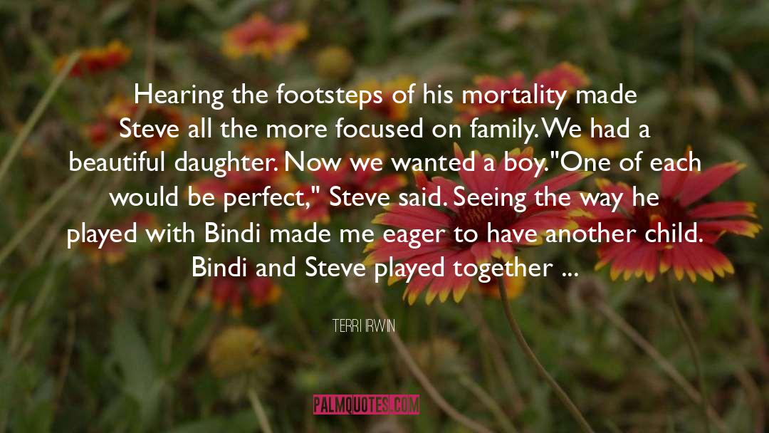 Beautiful Daughter quotes by Terri Irwin
