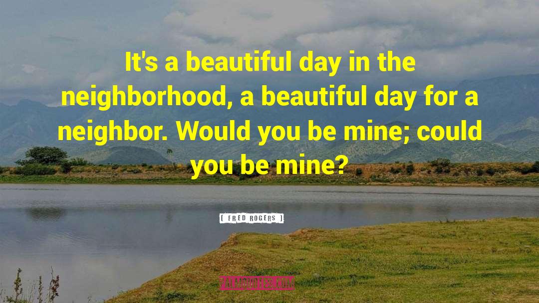 Beautiful Day quotes by Fred Rogers