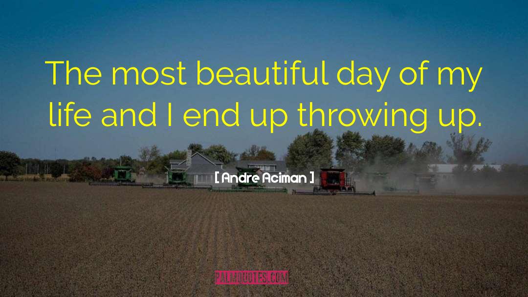 Beautiful Day quotes by Andre Aciman