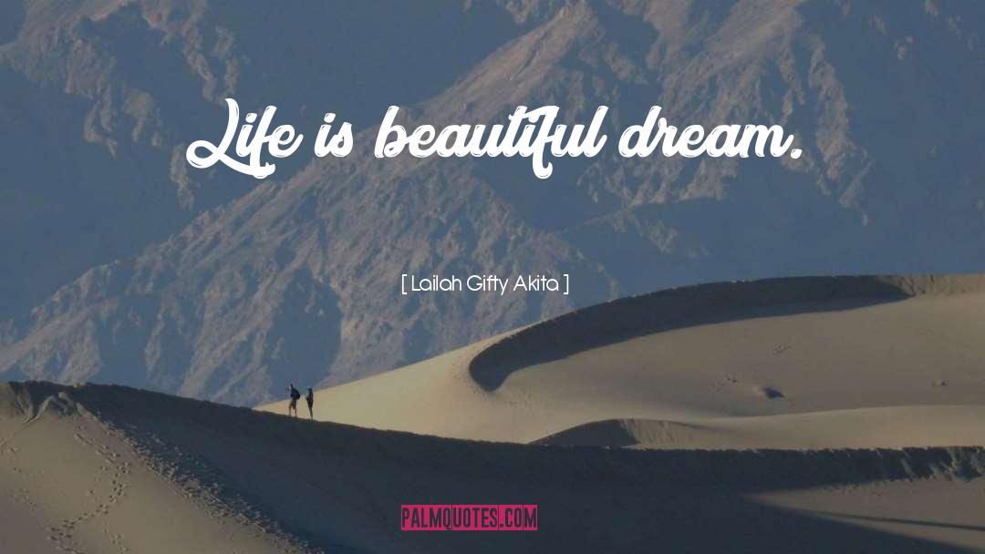 Beautiful Dream quotes by Lailah Gifty Akita