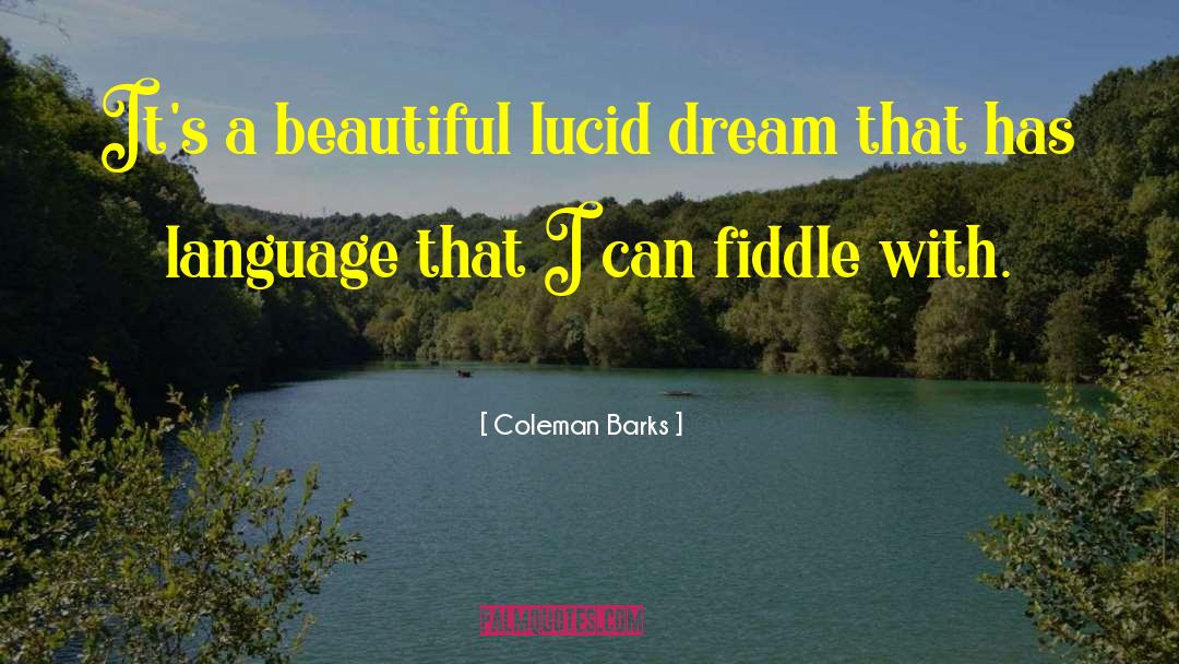 Beautiful Dream quotes by Coleman Barks
