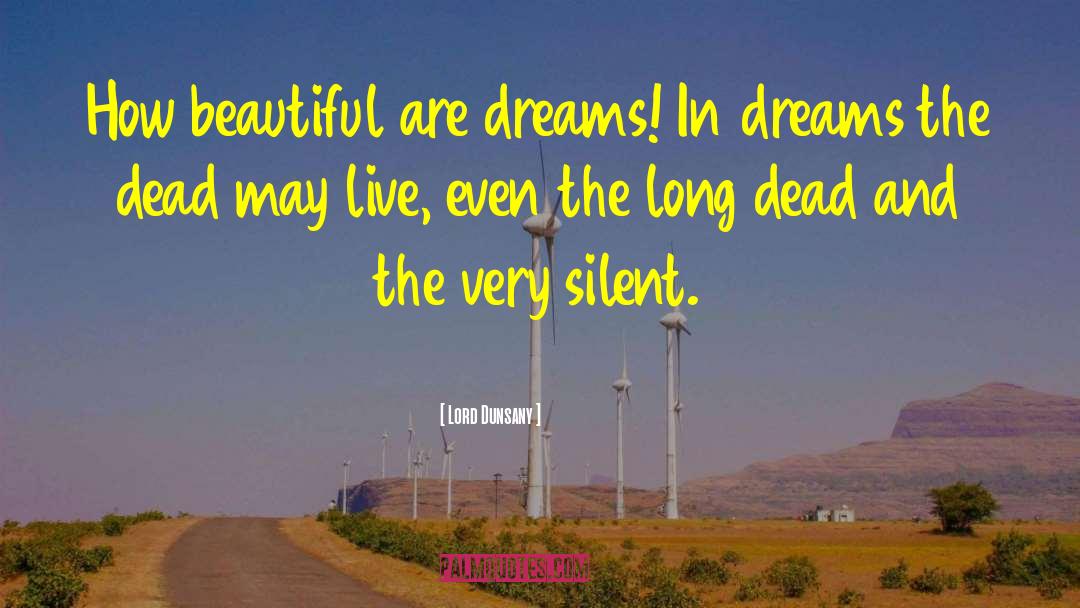 Beautiful Dream quotes by Lord Dunsany